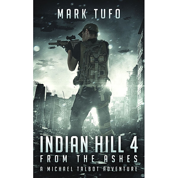 Indian Hill: Indian Hill 4: From The Ashes, Mark Tufo