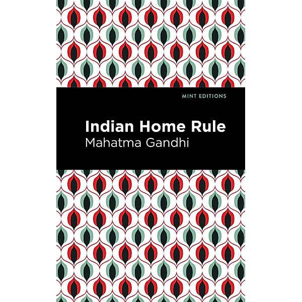 Indian Home Rule / Mint Editions (Voices From API), Mahatma Gandhi