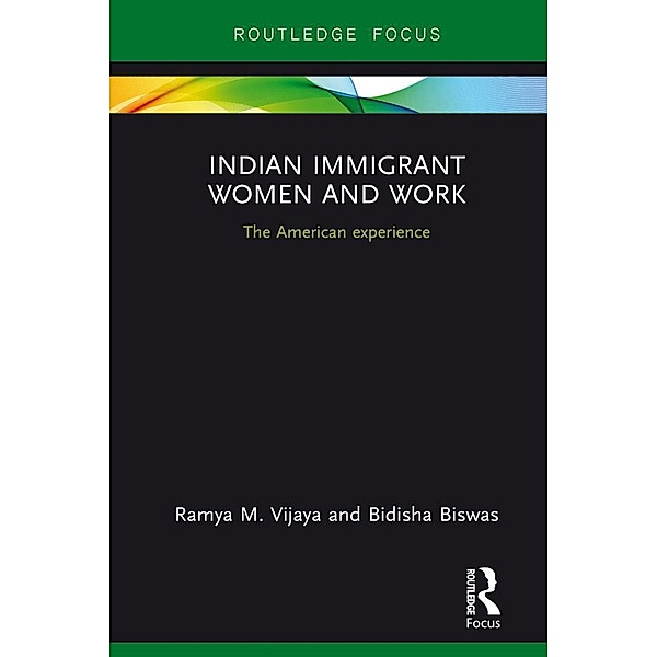 Indian Immigrant Women and Work, Ramya Vijaya, Bidisha Biswas