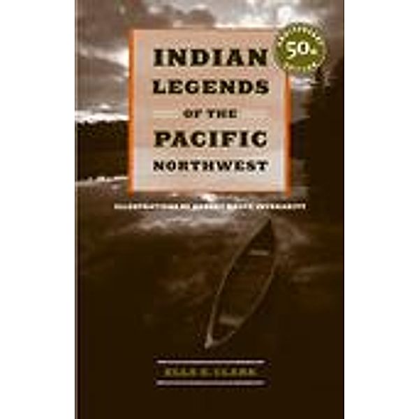 Indian Legends of the Pacific Northwest, Ella E. Clark