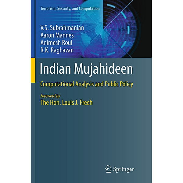 Indian Mujahideen, V. S. Subrahmanian, Aaron Mannes, Animesh Roul, R. K. Raghavan