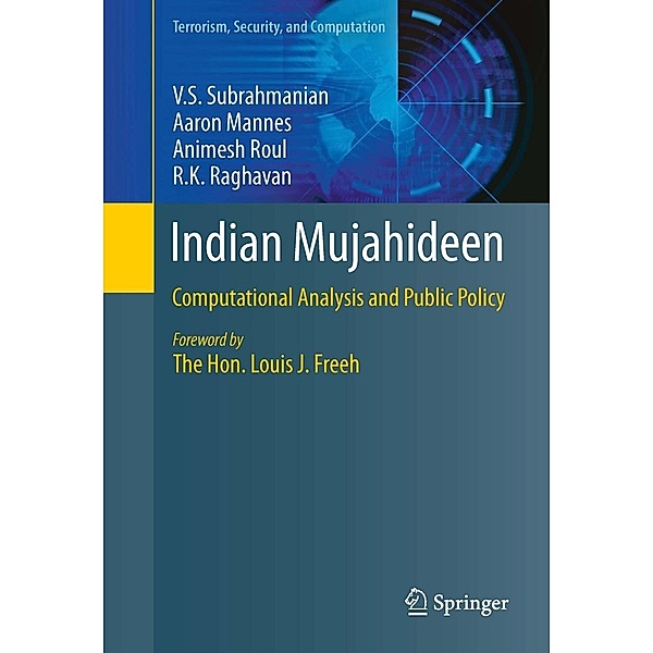 Indian Mujahideen / Terrorism, Security, and Computation, V. S. Subrahmanian, Aaron Mannes, Animesh Roul, R. K. Raghavan