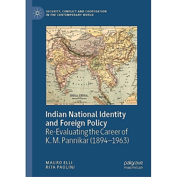 Indian National Identity and Foreign Policy / Security, Conflict and Cooperation in the Contemporary World, Mauro Elli, Rita Paolini