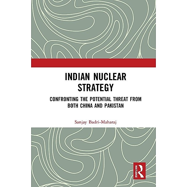 Indian Nuclear Strategy, Sanjay Badri-Maharaj