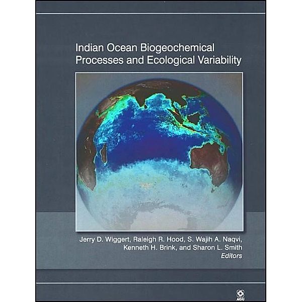 Indian Ocean Biogeochemical Processes and Ecological Variability / Geophysical Monograph Series Bd.185