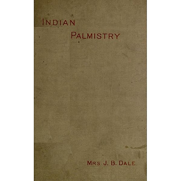 Indian Palmistry, J. B. Dale