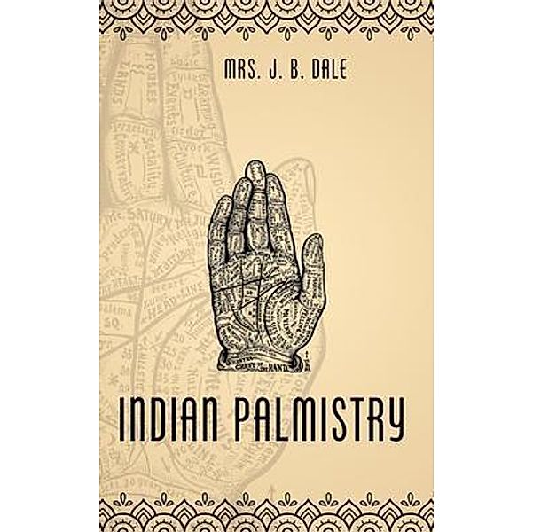 Indian Palmistry, J. B. Dale