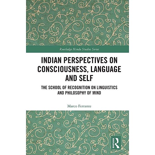 Indian Perspectives on Consciousness, Language and Self, Marco Ferrante