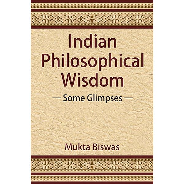 Indian Philosophical Wisdom, Mukta Biswas