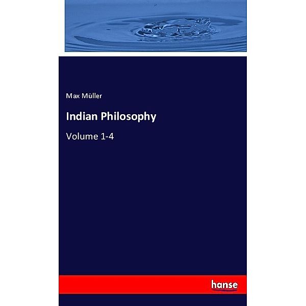 Indian Philosophy, Max Müller