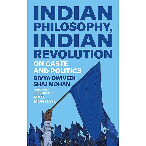 Indian Philosophy, Indian Revolution, Divya Dwivedi, Shaj Mohan