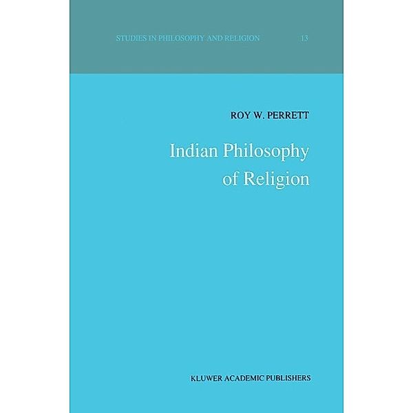 Indian Philosophy of Religion / Studies in Philosophy and Religion Bd.13