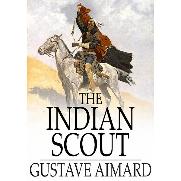 Indian Scout / The Floating Press, Gustave Aimard