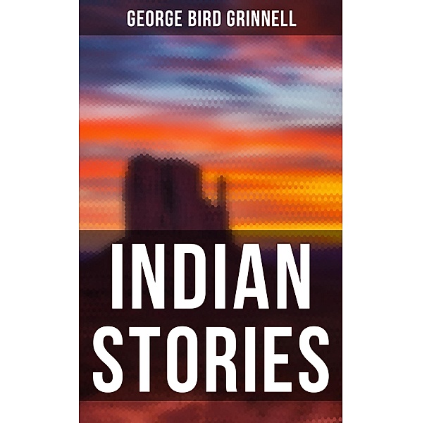 Indian Stories, George Bird Grinnell