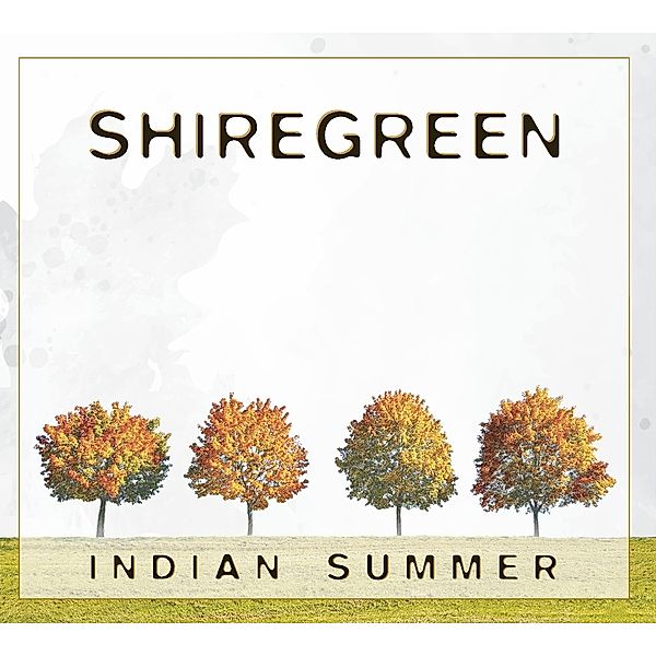 Indian Summer, Shiregreen