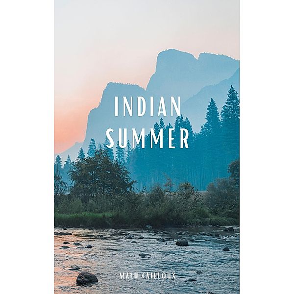 Indian Summer, Malu Cailloux