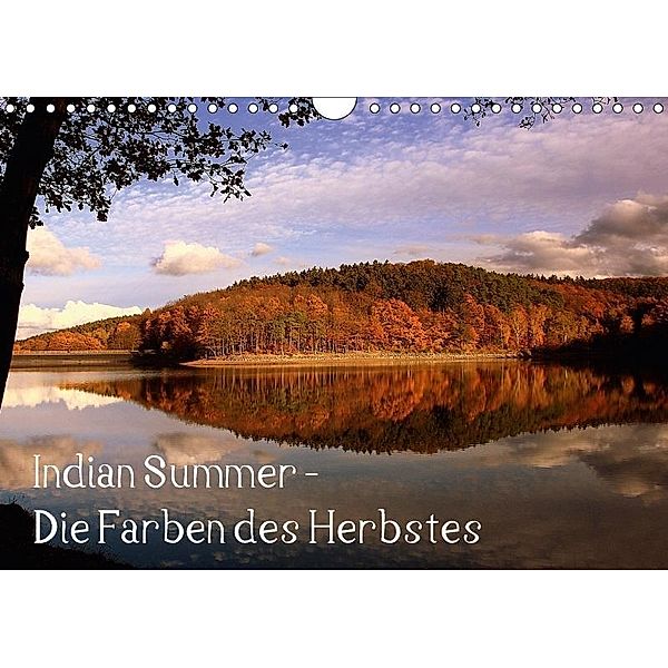 Indian Summer - Die Farben des Herbstes (Wandkalender 2017 DIN A4 quer), Arno Klatt