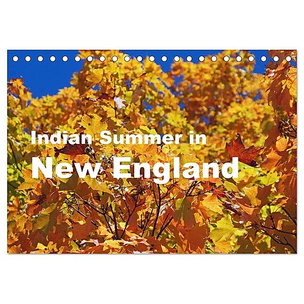 Indian Summer in New England (Tischkalender 2025 DIN A5 quer), CALVENDO Monatskalender, Calvendo, Bettina Blass