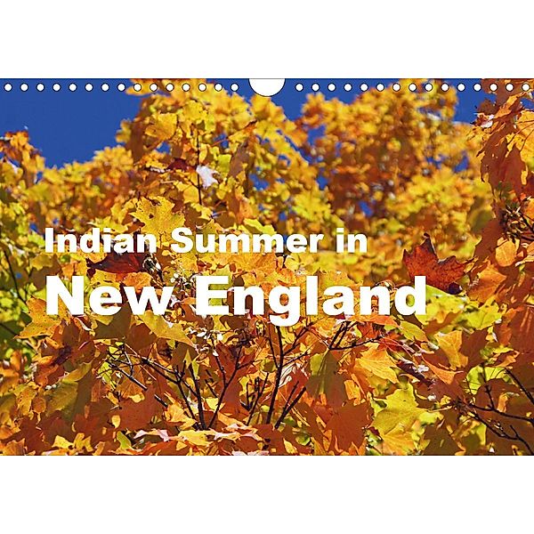 Indian Summer in New England (Wandkalender 2021 DIN A4 quer), Bettina Blaß