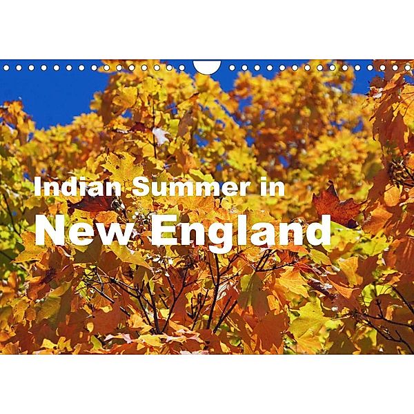 Indian Summer in New England (Wandkalender 2023 DIN A4 quer), Bettina Blaß