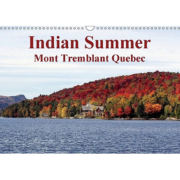 Indian Summer Mont Tremblant Quebec (Wall Calendar 2018 DIN A3 Landscape), Wido Hoville