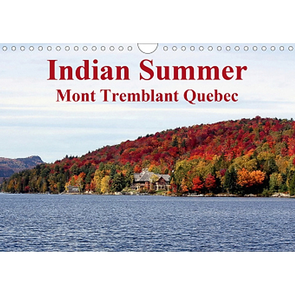 Indian Summer Mont Tremblant Quebec (Wall Calendar 2021 DIN A4 Landscape), Wido Hoville