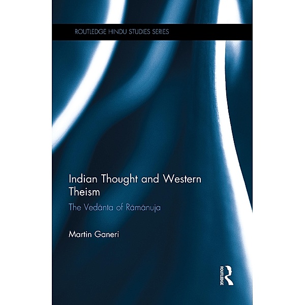 Indian Thought and Western Theism, Martin Ganeri