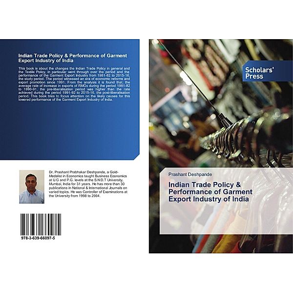 Indian Trade Policy & Performance of Garment Export Industry of India, Prashant Deshpande