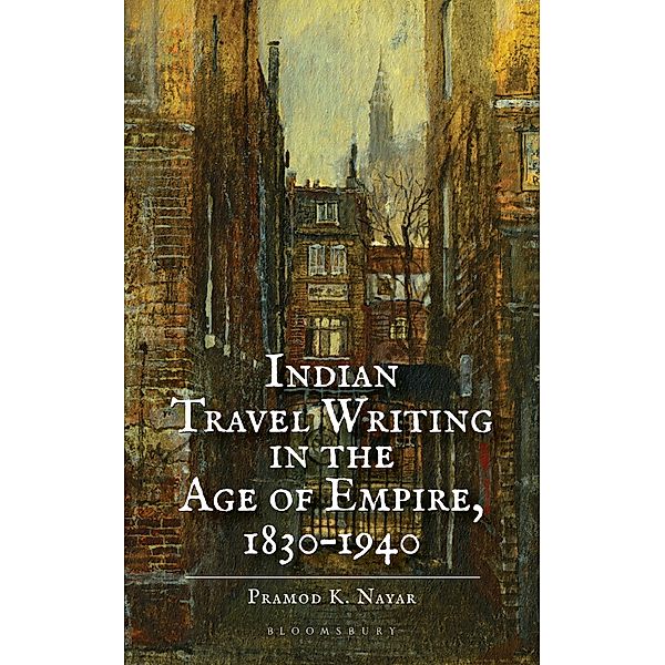 Indian Travel Writing in the Age of Empire / Bloomsbury India, Pramod K. Nayar