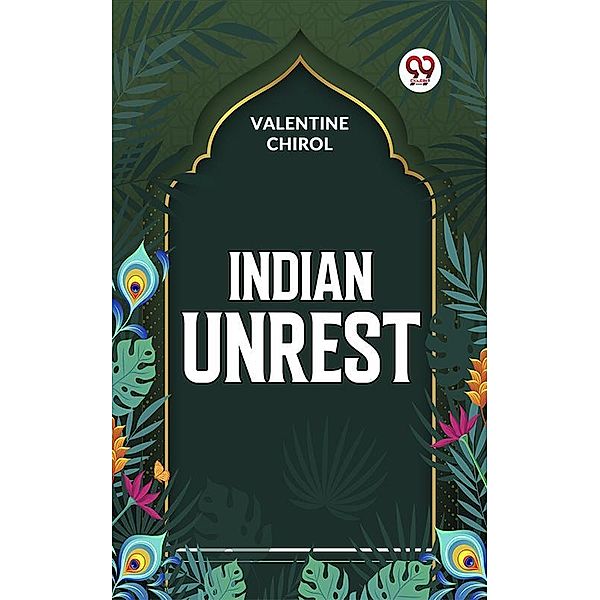 Indian Unrest, Valentine Chirol
