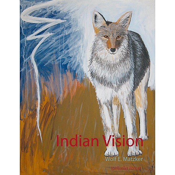 Indian Vision, Wolf E. Matzker