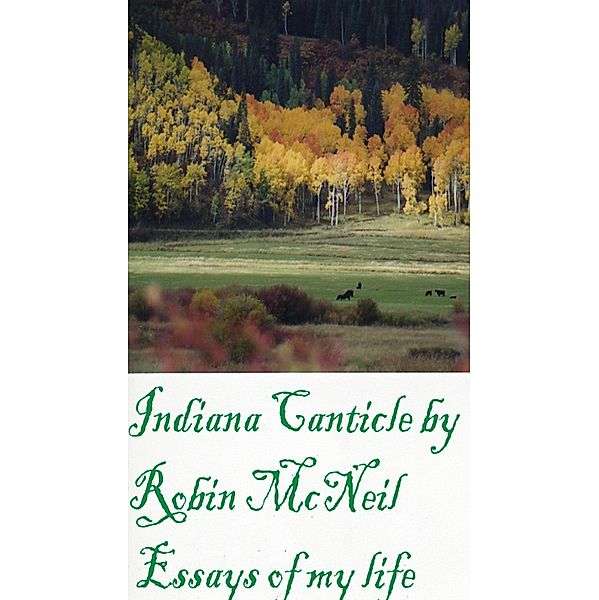 Indiana Canticle / Robin McNeil, Robin Mcneil