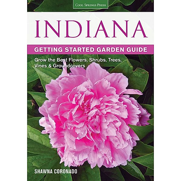 Indiana Getting Started Garden Guide / Garden Guides, Shawna Coronado