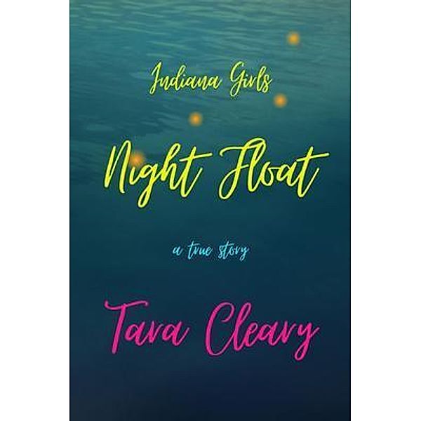 Indiana Girls Night Float, Tara Cleary