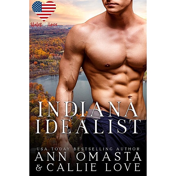 Indiana Idealist / States of Love Bd.13, Ann Omasta, Callie Love