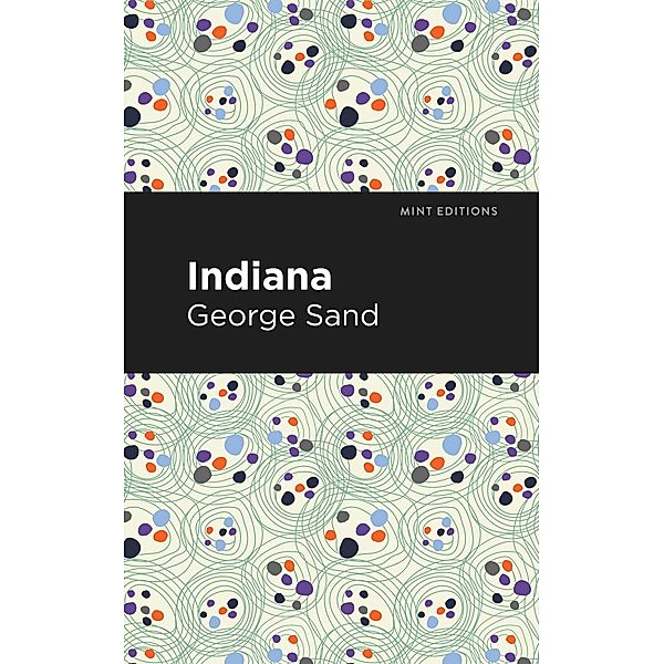 Indiana / Mint Editions (Women Writers), George Sand