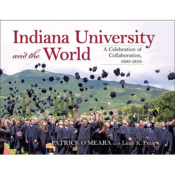 Indiana University and the World, Patrick O'Meara, Leah K. Peck