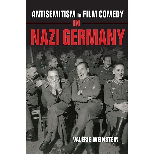 Indiana University Press: Antisemitism in Film Comedy in Nazi Germany, Valerie Weinstein