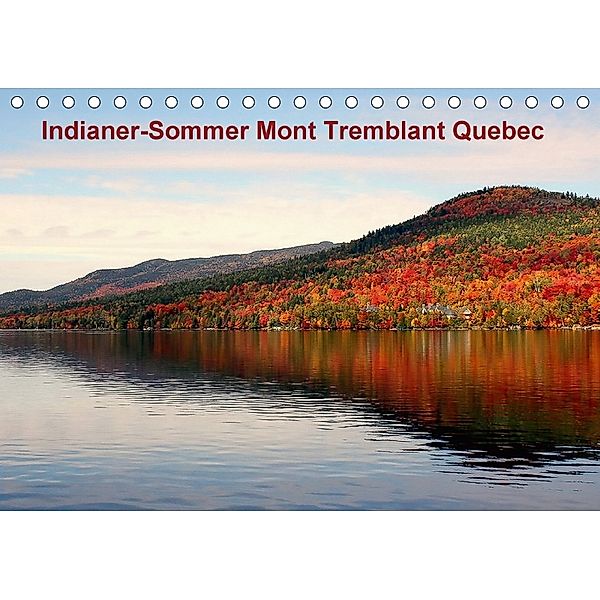 Indianer-Sommer Mont Tremblant Quebec (Tischkalender 2018 DIN A5 quer), Wido Hoville