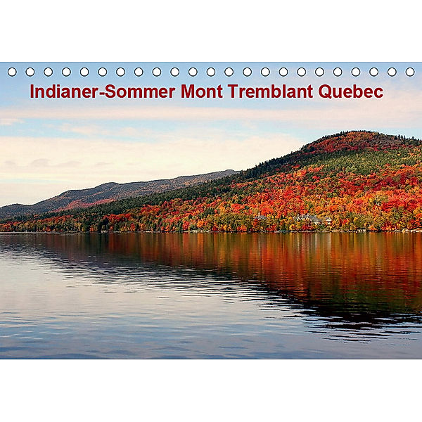 Indianer-Sommer Mont Tremblant Quebec (Tischkalender 2019 DIN A5 quer), Wido Hoville