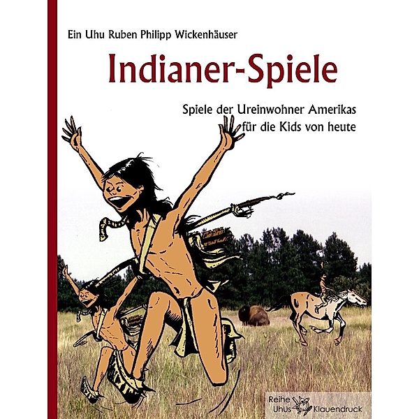 Indianer-Spiele, Ruben Philipp Wickenhäuser