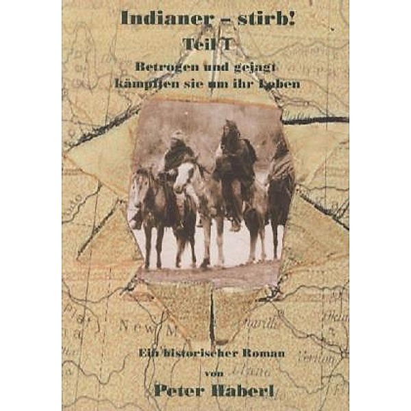 Indianer - stirb!, Peter Haberl