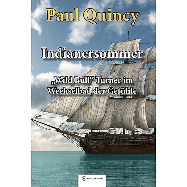 Indianersommer / William Turner - Seeabenteuer Bd.7, Paul Quincy