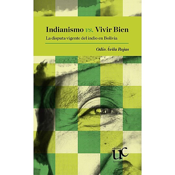Indianismo vs. Vivir Bien, Odín Avila Rojas