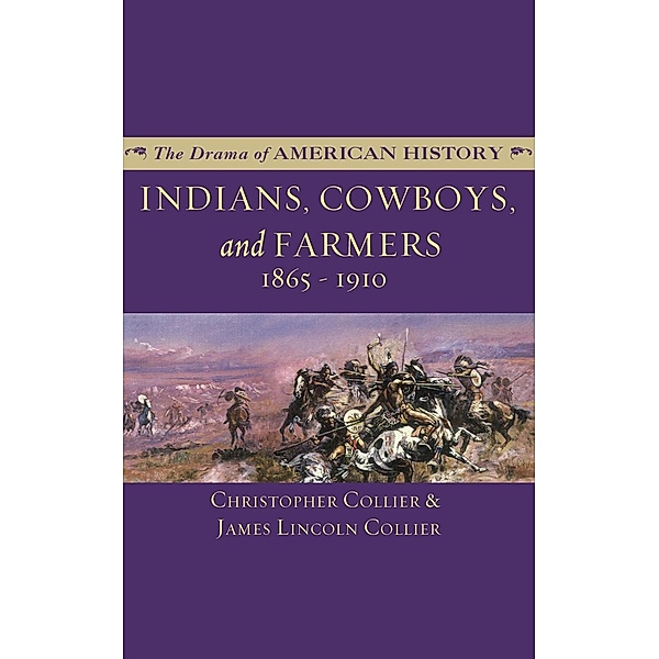 Indians, Cowboys, and Farmers and the Battle for the Great Plains, Christopher Collier