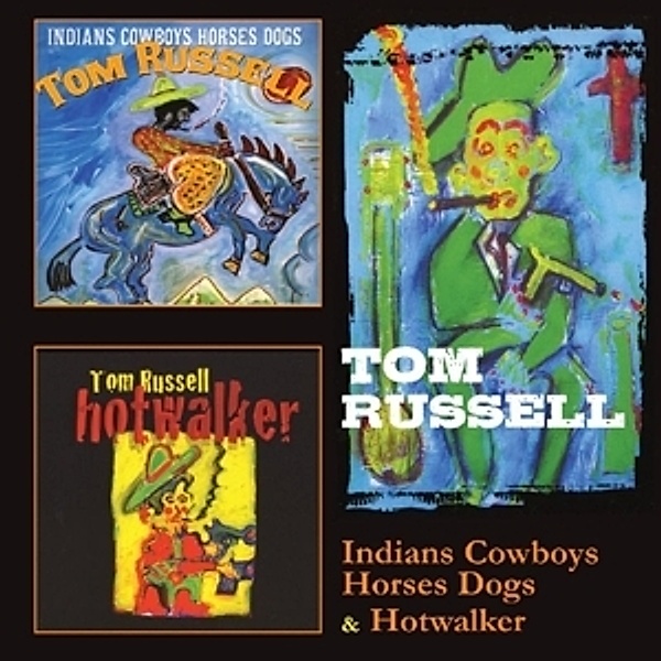 Indians Cowboys Horses Dogs/Hotwalker, Tom Russell