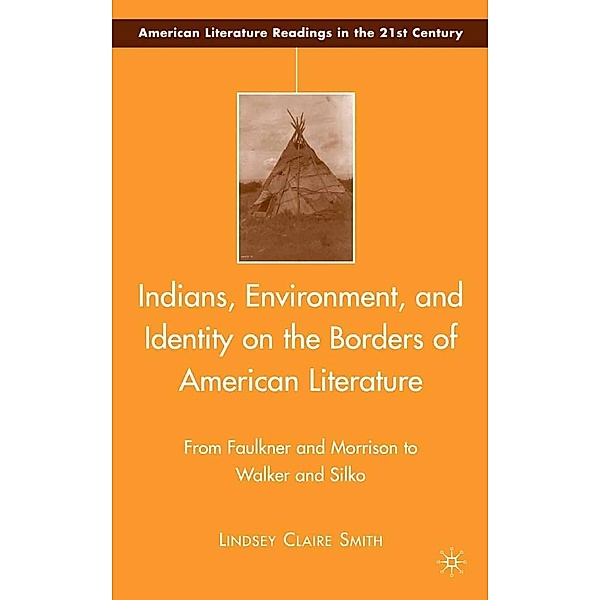 Indians, Environment, and Identity on the Borders of American Literature / American Literature Readings in the 21st Century, L. Smith