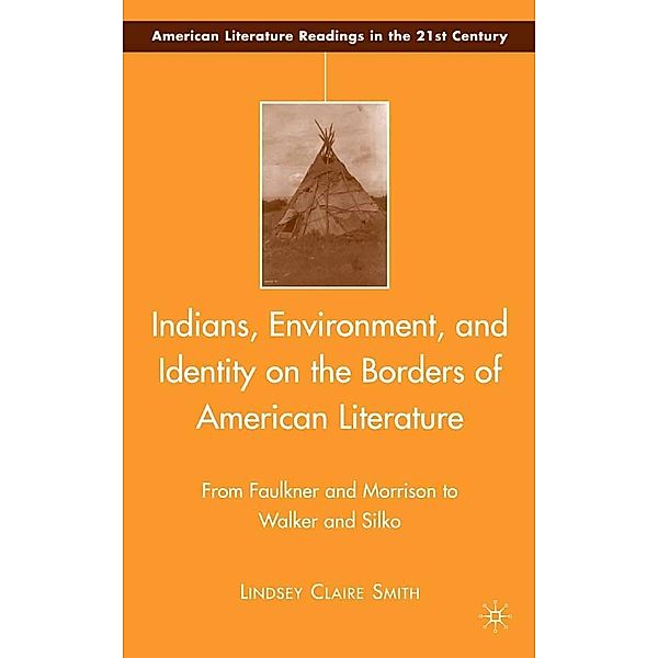 Indians, Environment, and Identity on the Borders of American Literature / American Literature Readings in the 21st Century, L. Smith