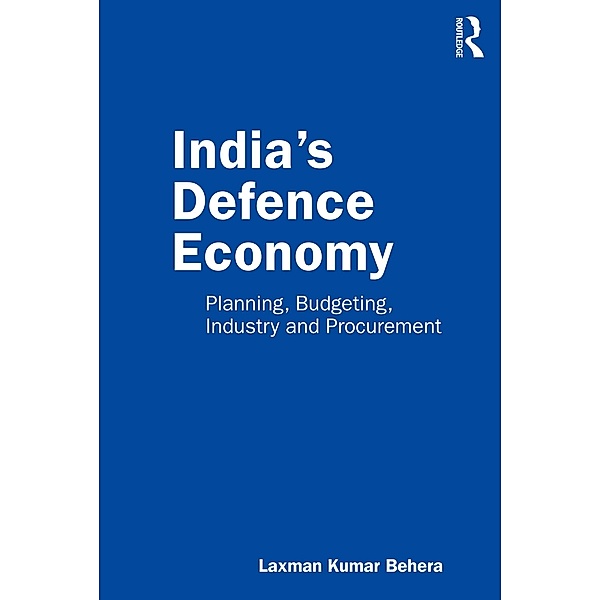 India's Defence Economy, Laxman Kumar Behera