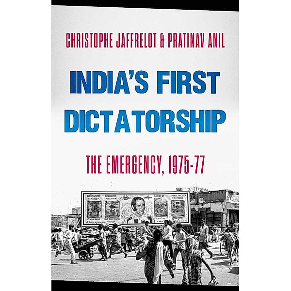 India's First Dictatorship, Christophe Jaffrelot, Pratinav Anil